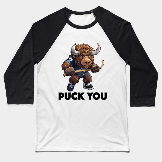 Cute Buffalo Playing Ice Hockey - Puck You (Black Lettering) Baseball T-Shirt by VelvetRoom